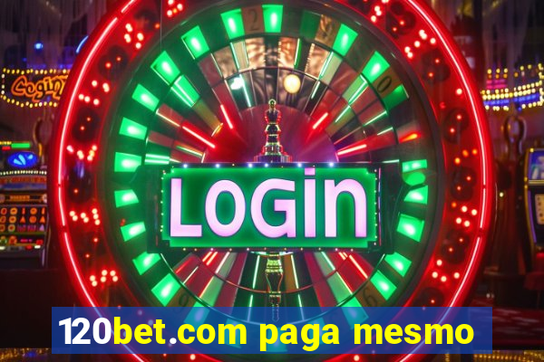 120bet.com paga mesmo